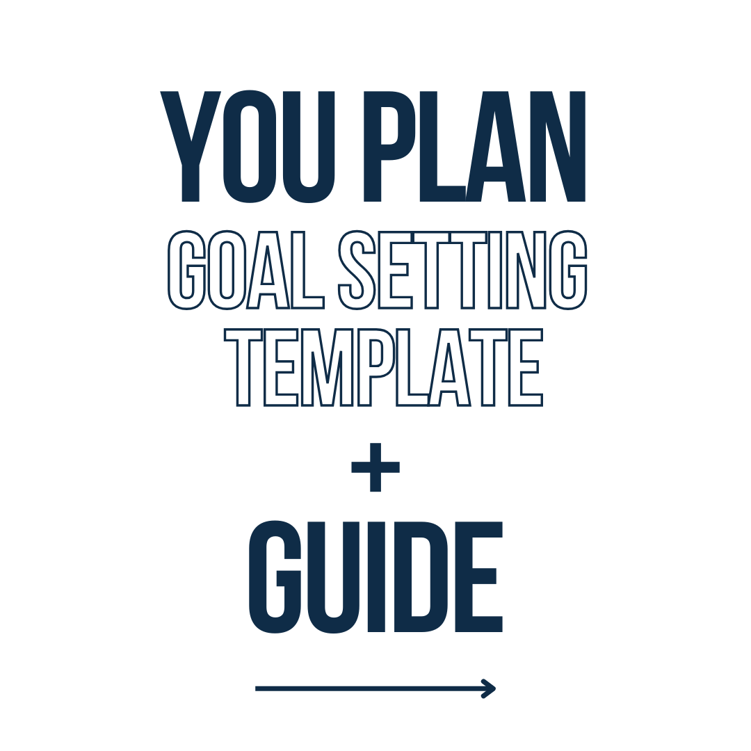 The YOU Plan Goal Setting Template + Video Guide