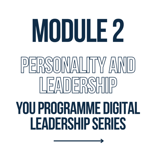 Module 2 | Personality and Leadership | YOU Programme Digital Leadership Series