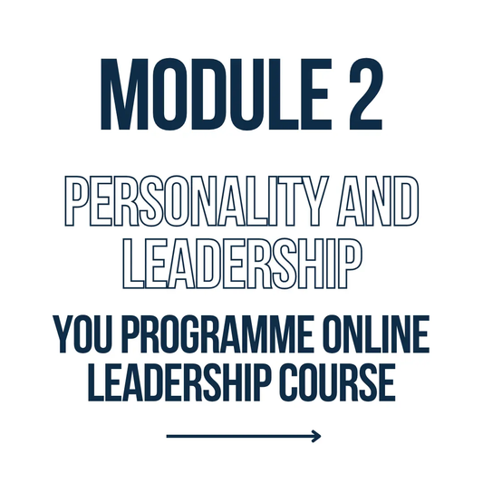 Module 2 | Personality and Leadership | YOU Programme Online Leadership Course
