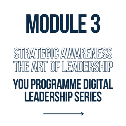 Module 3 | Strategic Awareness, the Art of Leadership | YOU Programme Digital Leadership Series