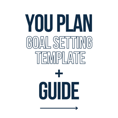 The YOU Plan Goal Setting Template + Video Guide